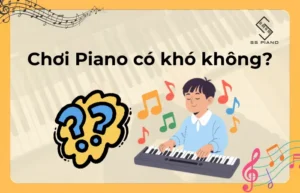 Chơi Piano có khó không?